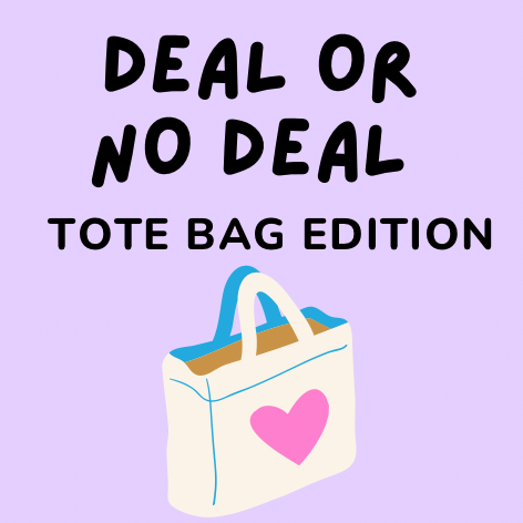 Deal or No Deal - Tote Bag Edition